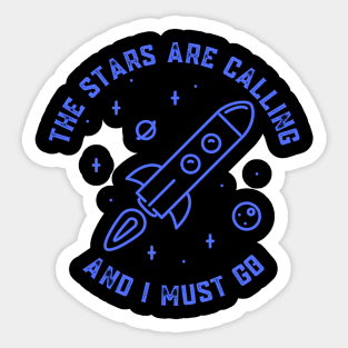 The Stars Are Calling and I Must Go Astronomy Lovers Gift Sticker